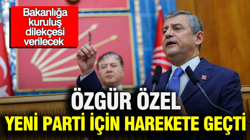 Ozgur ozel yeni parti icin harekete gecti bakanliga kurulus dilekcesi verilecek NA9kcDjR